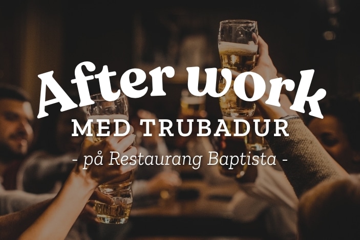 After Work med trubadur på Hotell Alfred Nobel / Restaurang Baptista!